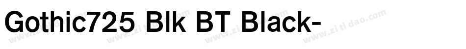 Gothic725 Blk BT Black字体转换